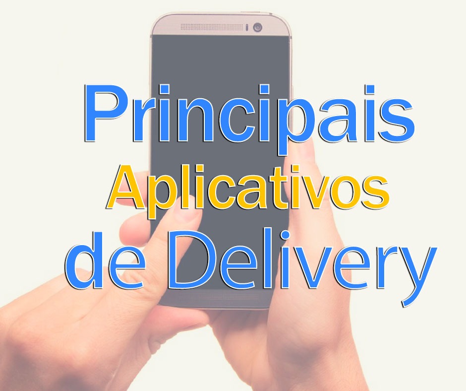 Quais são os principais aplicativos de Delivery?